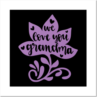 We Love You Grandma Posters and Art